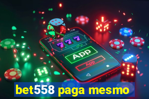 bet558 paga mesmo